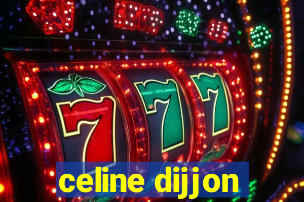 celine dijjon